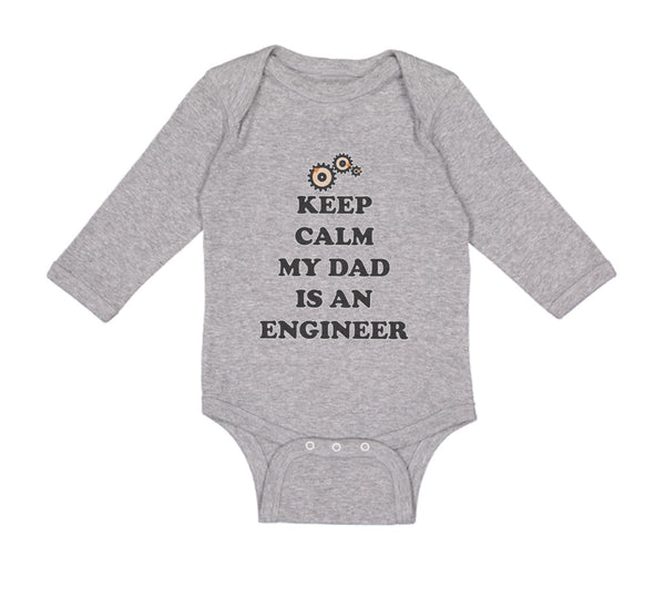 Long Sleeve Bodysuit Baby Keep Calm My Dad Is An Engineer Dad Father's Day