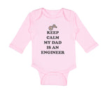 Long Sleeve Bodysuit Baby Keep Calm My Dad Is An Engineer Dad Father's Day