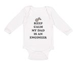 Long Sleeve Bodysuit Baby Keep Calm My Dad Is An Engineer Dad Father's Day