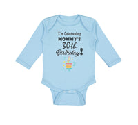 Long Sleeve Bodysuit Baby I'M Celebrating My Mommy's 30Th Birthday Mom Mothers