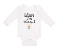 Long Sleeve Bodysuit Baby I'M Celebrating My Mommy's 30Th Birthday Mom Mothers