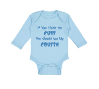 Long Sleeve Bodysuit Baby Think I'M Cute Should My Cousin Announcement Cotton