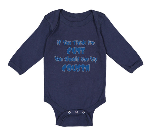 Long Sleeve Bodysuit Baby Think I'M Cute Should My Cousin Announcement Cotton