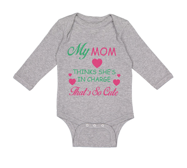 Long Sleeve Bodysuit Baby My Mom Thinks She Is in Charge - That's So Cute Cotton