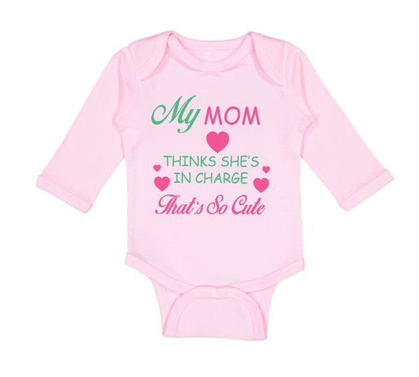 Long Sleeve Bodysuit Baby My Mom Thinks She Is in Charge - That's So Cute Cotton