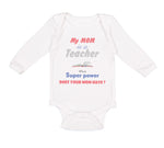 Long Sleeve Bodysuit Baby My Mom Is A Teacher What Superpower Does Your Mom Have