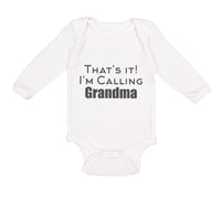 Long Sleeve Bodysuit Baby That's It! I'M Calling Grandma Grandmother Grandma