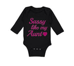 Long Sleeve Bodysuit Baby Sassy like My Aunt Boy & Girl Clothes Cotton