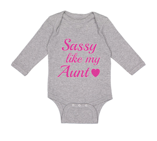 Long Sleeve Bodysuit Baby Sassy like My Aunt Boy & Girl Clothes Cotton