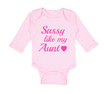 Long Sleeve Bodysuit Baby Sassy like My Aunt Boy & Girl Clothes Cotton