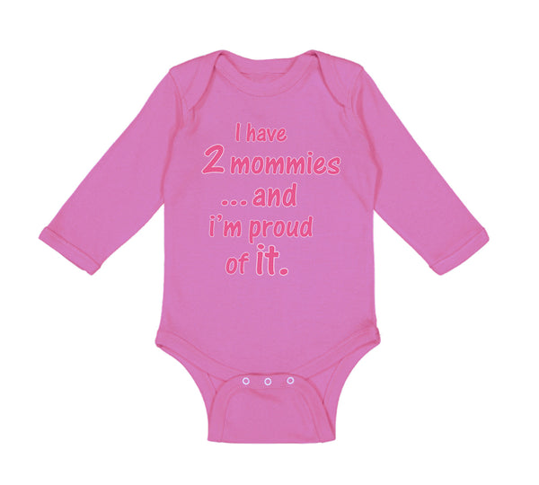 Long Sleeve Bodysuit Baby I Have 2 Mommies... and I'M Proud of It. Gay Lgbtq