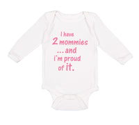 Long Sleeve Bodysuit Baby I Have 2 Mommies... and I'M Proud of It. Gay Lgbtq