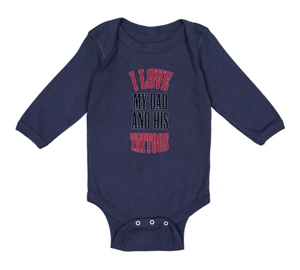 Long Sleeve Bodysuit Baby I Love My Dad Ans His Tattoos Dad Father's Day Cotton