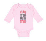 Long Sleeve Bodysuit Baby I Love My Dad Ans His Tattoos Dad Father's Day Cotton