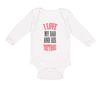 Long Sleeve Bodysuit Baby I Love My Dad Ans His Tattoos Dad Father's Day Cotton