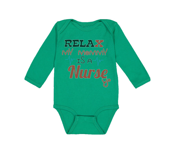 Long Sleeve Bodysuit Baby Relax My Mommy Is A Nurse Boy & Girl Clothes Cotton