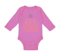 Long Sleeve Bodysuit Baby Trust Me My Dad Science Teacher Father's Day Cotton