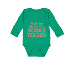 Long Sleeve Bodysuit Baby Trust Me My Dad Science Teacher Father's Day Cotton