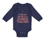 Long Sleeve Bodysuit Baby Trust Me My Dad Science Teacher Father's Day Cotton