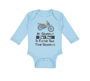 Long Sleeve Bodysuit Baby My Grandpa's Dirt Bike Is Faster than Your Grandpa's!