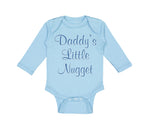 Long Sleeve Bodysuit Baby Daddy's Little Nugget Dad Father's Day Cotton - Cute Rascals