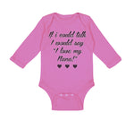 Long Sleeve Bodysuit Baby If I Could Talk I Would Say I Love My Nana Cotton