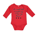 Long Sleeve Bodysuit Baby If I Could Talk I Would Say I Love My Nana Cotton