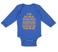 Long Sleeve Bodysuit Baby If You Mess Me My Pawpaw Dad Father's Day Cotton