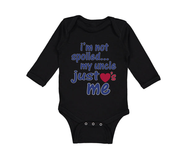 Long Sleeve Bodysuit Baby I'M Not Spoiled My Uncle Just Loves Me Cotton