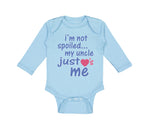 Long Sleeve Bodysuit Baby I'M Not Spoiled My Uncle Just Loves Me Cotton