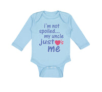 Long Sleeve Bodysuit Baby I'M Not Spoiled My Uncle Just Loves Me Cotton