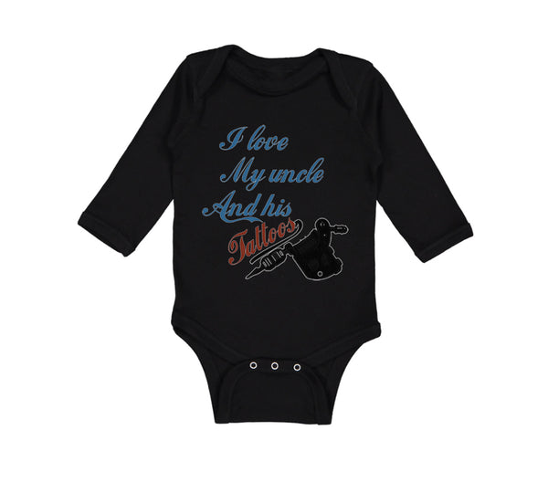 Long Sleeve Bodysuit Baby I Love My Uncle and His Tattoos Boy & Girl Clothes