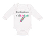 Long Sleeve Bodysuit Baby Don'T Make Me Call Pawpaw Grandpa Grandfather Cotton - Cute Rascals