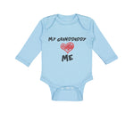 Long Sleeve Bodysuit Baby My Granddaddy Love Me Grandpa Grandfather Cotton