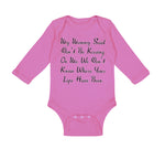 Long Sleeve Bodysuit Baby My Mommy Said Don'T Be Kissing on Me. We Don'T Know