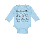 Long Sleeve Bodysuit Baby My Mommy Said Don'T Be Kissing on Me. We Don'T Know