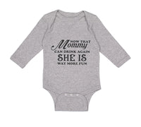 Long Sleeve Bodysuit Baby Now That Mommy Can Drink Again She Is Way More Fun