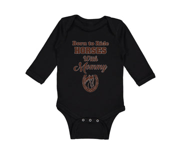 Long Sleeve Bodysuit Baby Born to Ride Horses with Mommy Boy & Girl Clothes