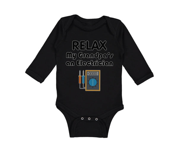 Long Sleeve Bodysuit Baby Relax My Grandpa's An Electrician Grandpa Grandfather