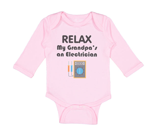 Long Sleeve Bodysuit Baby Relax My Grandpa's An Electrician Grandpa Grandfather