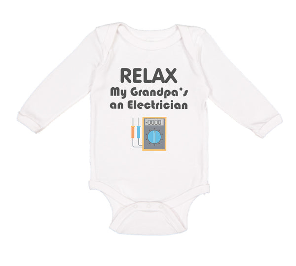 Long Sleeve Bodysuit Baby Relax My Grandpa's An Electrician Grandpa Grandfather