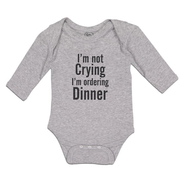 Long Sleeve Bodysuit Baby I'M Not Crying I'M Ordering Dinner Boy & Girl Clothes