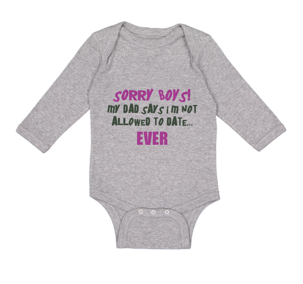 Long Sleeve Bodysuit Baby Sorry Boys Dad Says Allowed Date Father's Cotton