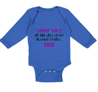 Long Sleeve Bodysuit Baby Sorry Boys Dad Says Allowed Date Father's Cotton