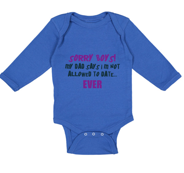 Long Sleeve Bodysuit Baby Sorry Boys Dad Says Allowed Date Father's Cotton