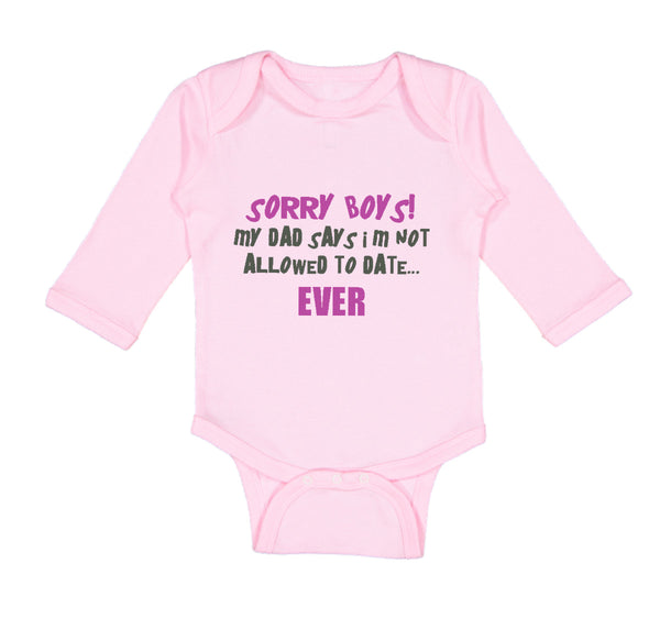 Long Sleeve Bodysuit Baby Sorry Boys Dad Says Allowed Date Father's Cotton