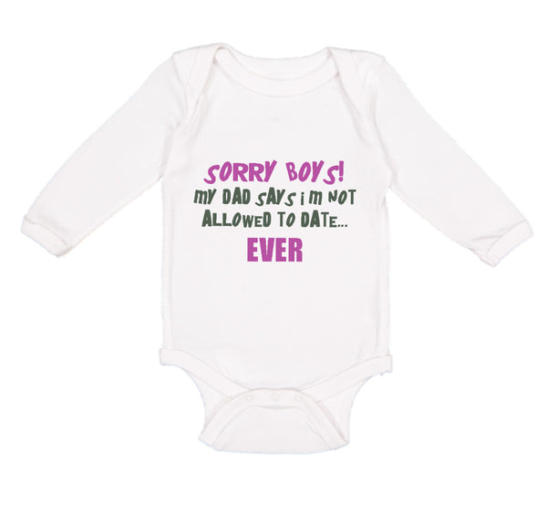 Long Sleeve Bodysuit Baby Sorry Boys Dad Says Allowed Date Father's Cotton