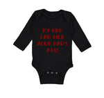 Long Sleeve Bodysuit Baby My Dad Kick Your Dad's Ass Funny Father's B Cotton