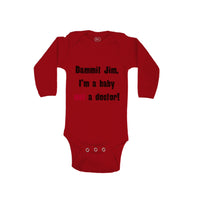 Long Sleeve Bodysuit Baby Dammit Jim I'M A Baby Not A Doctor Funny Humor Cotton - Cute Rascals