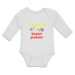 Long Sleeve Bodysuit Baby Autism Is My Super Power Boy & Girl Clothes Cotton - Cute Rascals